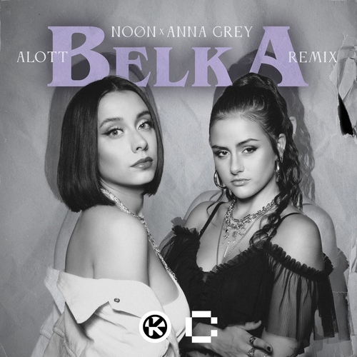 NOØN, ALOTT, Anna Grey - Belka (ALOTT Extended Mix) [4251603277405KON]